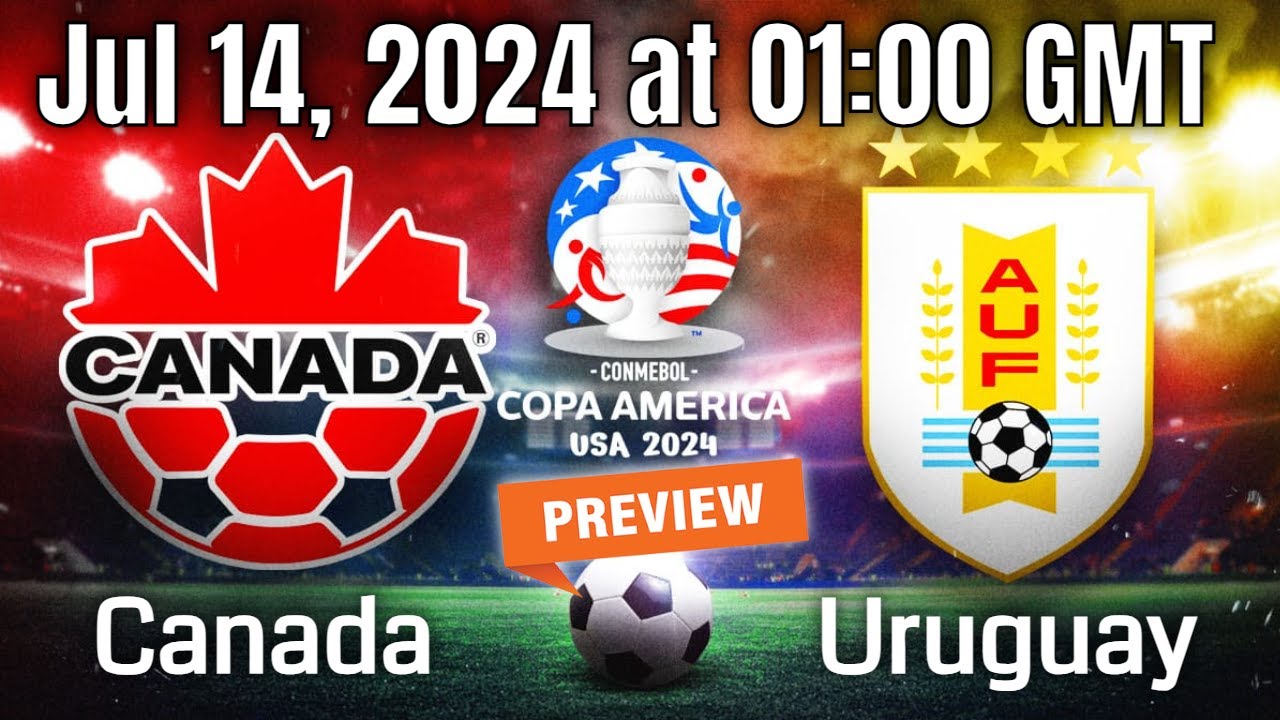 Copa America | Canada vs. Uruguay - prediction, team news, lineups | Preview