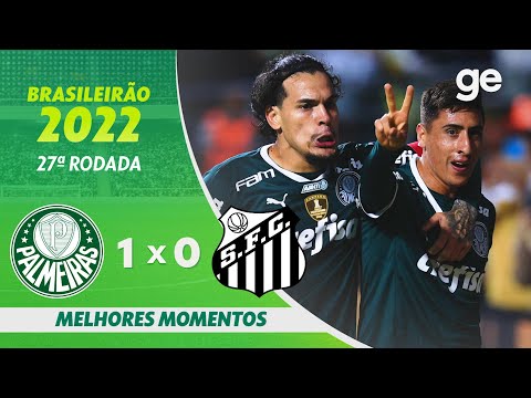 PALMEIRAS 1 X 0 SANTOS | MELHORES MOMENTOS | 27ª RODADA BRASILEIRÃO 2022 | ge.globo