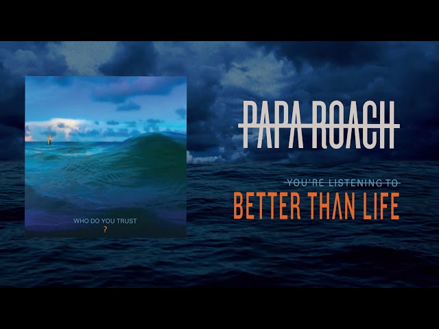 Papa Roach - Better Than Life