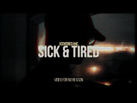Xcentrico HHC - Sick & Tired