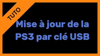 【TUTO】Mise à jour PS3 par clé USB