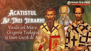 Acatistul Sfintilor Trei Ierarhi: Vasile cel Mare, Grigorie Teologul si Ioan Gura de Aur