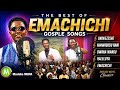 EMACHICHI UNIWEZESHE NIMWABUDU NANI BWANA WANGU HALELUYA THE BEST OF EMACHICHI GOSPLE SONGS