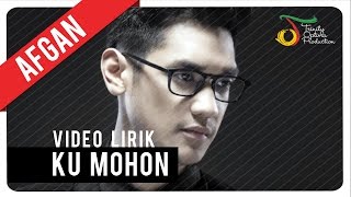 Download lagu Afgan - Ku Mohon | Video Lirik mp3 Download lagu Afgan - Ku Mohon | Video Lirik mp3