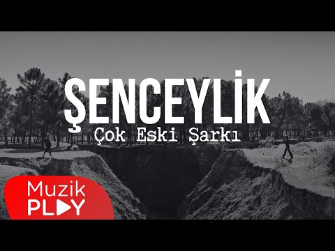 Şenceylik - Çok Eski Şarkı (Official Video)
