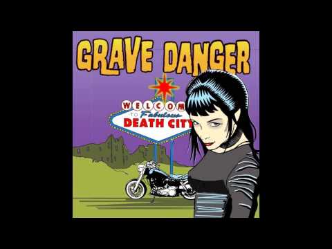 Grave Danger 'You're Always Welcome At Our House'