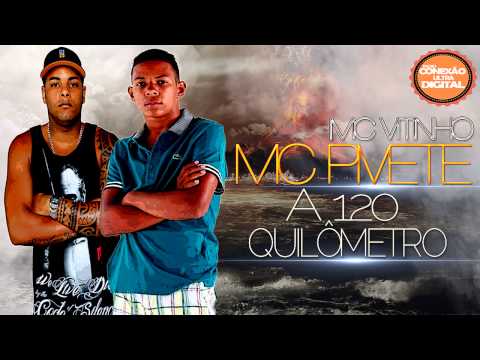 MC Vitinho & MC Pivete - A 120 Quilômetro [ Lançamento 2014 ] [ Dj Alex Da Baixada ]