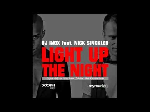 DJ Inox Feat. Nick Sinckler - Light Up the Night (NDA & WOOKIE REMIX)