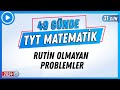 Rutin Olmayan Problemler | 49 Günde TYT Matematik Kampı 31.Gün | 2024 | Rehber Matematik