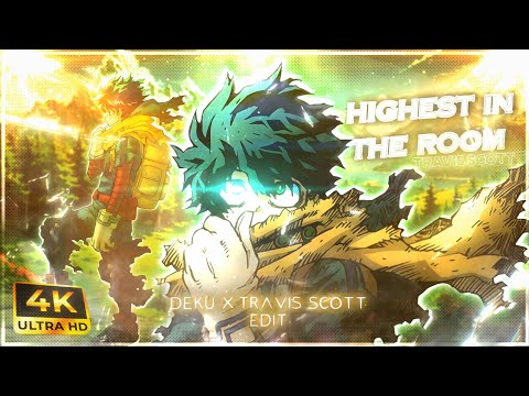 Deku☄️ - Highest In The Room | [AMV/EDIT] 4K!
