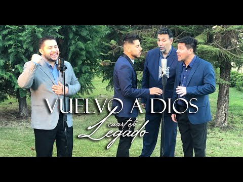 Vuelvo a Dios - Cuarteto Legado - (Video Oficial)