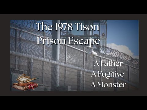 The 1978 Tison Prison Escape
