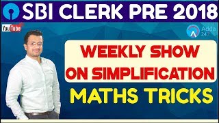 SBI Clerk Pre 2018 | Weekly Show On Simplification | Maths Tricks | Online Coaching For SBI