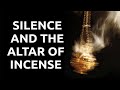 Silence and the Altar of Incense | Mikel Cary