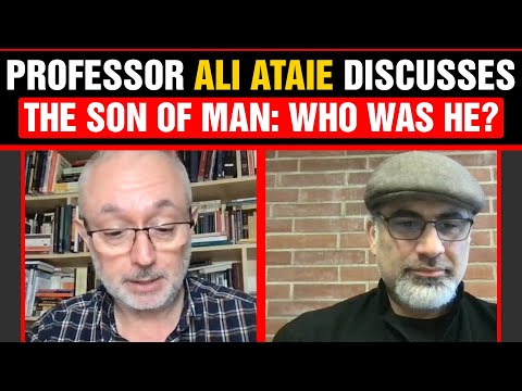 Professor Ali Ataie discusses the Son of Man: Who was he?