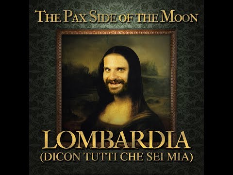 The Pax Side of the Moon - "Lombardia (dicon tutti che sei mia)"