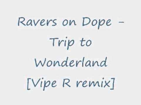 Ravers On Dope - Trip 2 Wonderland [-Last Raver- Remix] [Techno 2010]