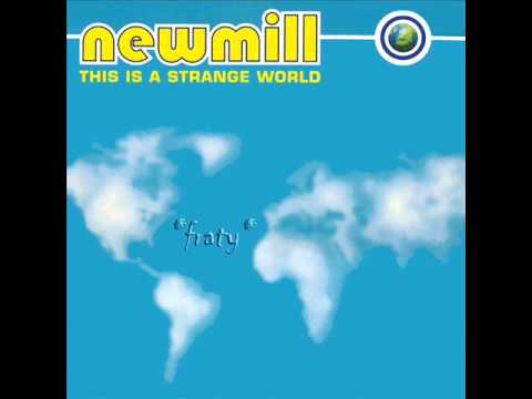 Newmill - This Is A Strange World (Radio edit) (1999)