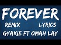 Forever Remix - Gyakie Ft Omah Lay Lyrics