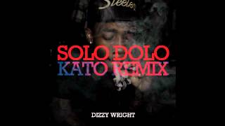 [Kato Remix] Dizzy Wright - Solo Dolo
