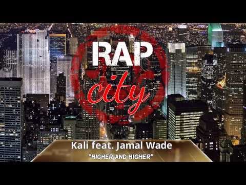 Kali feat. Jamal Wade - "Higher and Higher" (Prod. JamalW.)