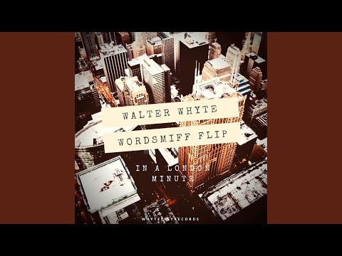 In a London Minute (feat. Wordsmiff Flip)