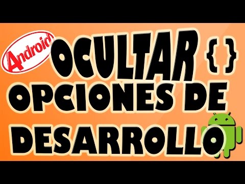 Ocultar Opciones de Desarrollo en Android Kit Kat