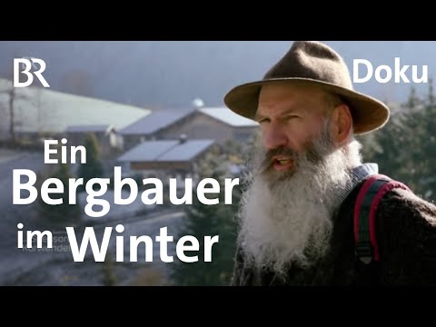 Bergbauernhöfe: Landwirtschaft im Winter | Zwischen Spessart und Karwendel | BR | Doku