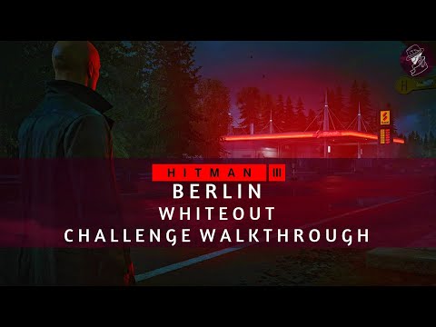 HITMAN 3 | Berlin | Whiteout | Challenge | Walkthrough