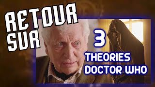 RETOUR SUR : 3 Théories Doctor Who