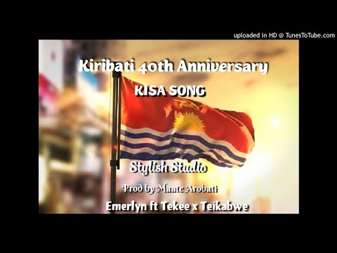 Kiribati 40th Anniversary KISA Song by Emerlyn ft Tekee x Teikabwe Prod by Maate Arobati (Stylish St