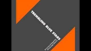 Trembling Blue Stars - In Arrivals