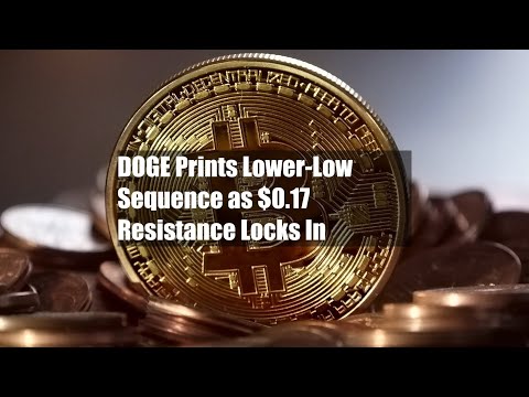DOGE drukuje sekwencję dolno-dolną, gdy opór 0,17 USD się ustabilizuje