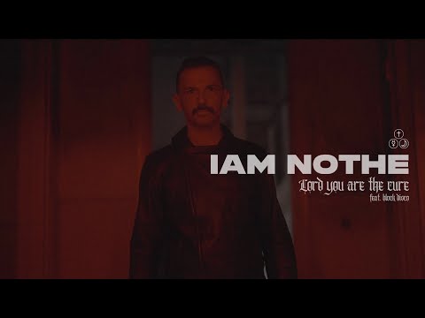 Iam Nothe - Lord You Are The Cure [official video]