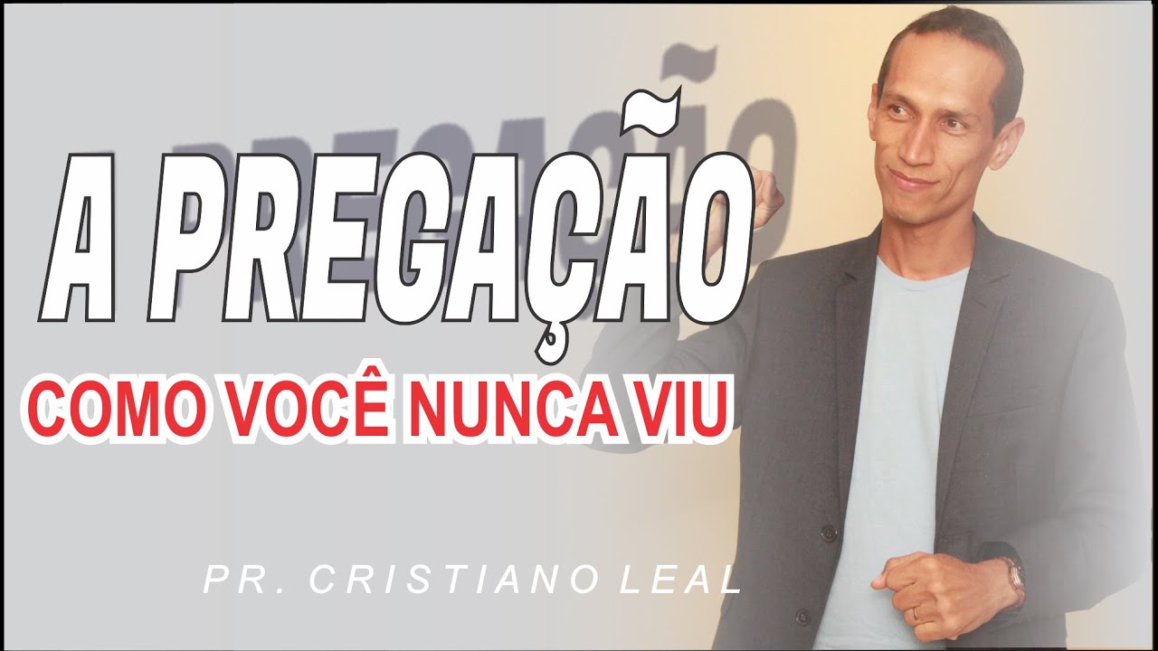 A PREGAÇÃO COMO VOCÊ NUNCA VIU