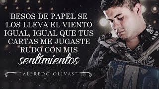 (LETRA) ¨BESOS DE PAPEL¨ - Alfredo Olivas (Lyric Video)