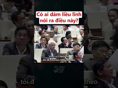 Chưa từng có ai dám liều lĩnh nói thế này