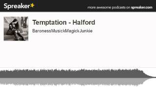 Temptation - Halford (made with Spreaker)