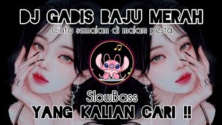 Download lagu DJ GADIS BAJU MERAH || CINTA SEMALAM DI MALAM PESTA - SLOWBASS VIRAL YANG KALIAN CARI 2023 mp3