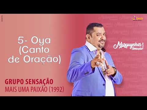 05 - Oya (Canto de Oração) - Grupo Sensação CD"Mais uma Paixão" (1992) - Marquynhos Sensação