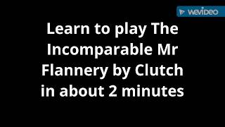 How to play The Incomparable Mr Flannery by Clutch on guitar in about 2 minutes
