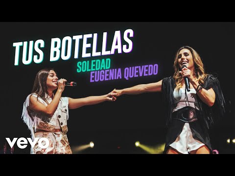 Soledad, Eugenia Quevedo - Tus Botellas (Official Video)