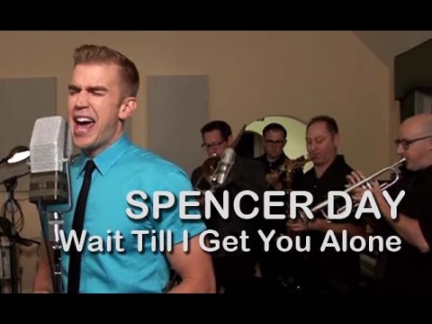 WAIT TILL I GET YOU ALONE (Original song) - [Spencer Day]