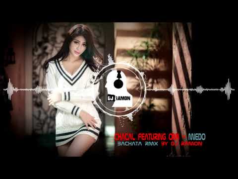 Chacal featuring Omi - Miedo  (Bachata Remix by 🎧DJ Ramon🎧)