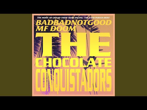 The Chocolate Conquistadors (From Grand Theft Auto Online: The Cayo Perico Heist)