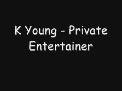 K Young - Private Entertainer