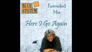 Blue System - Here I Go Again Extended Mix