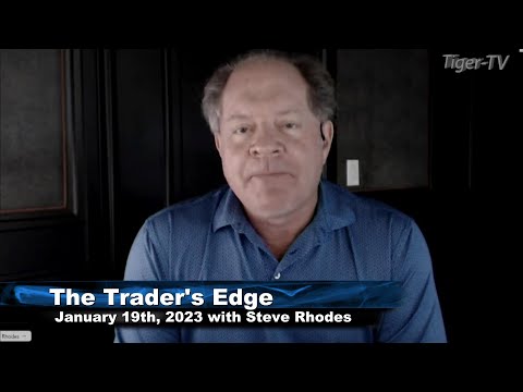 January 19th, The Trader's Edge with Steve Rhodes on TFNN - 2023
