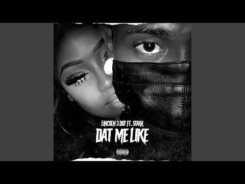 Dat Me Like (feat. Starr)