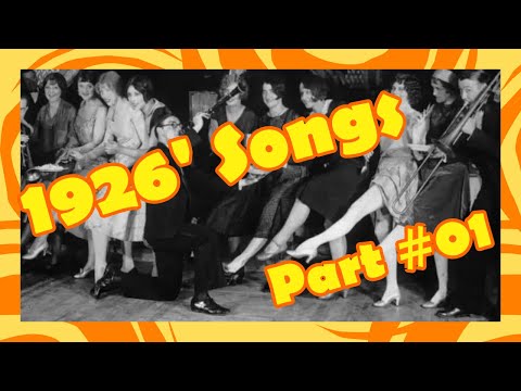 Most Popular Songs of 1926 Part #1